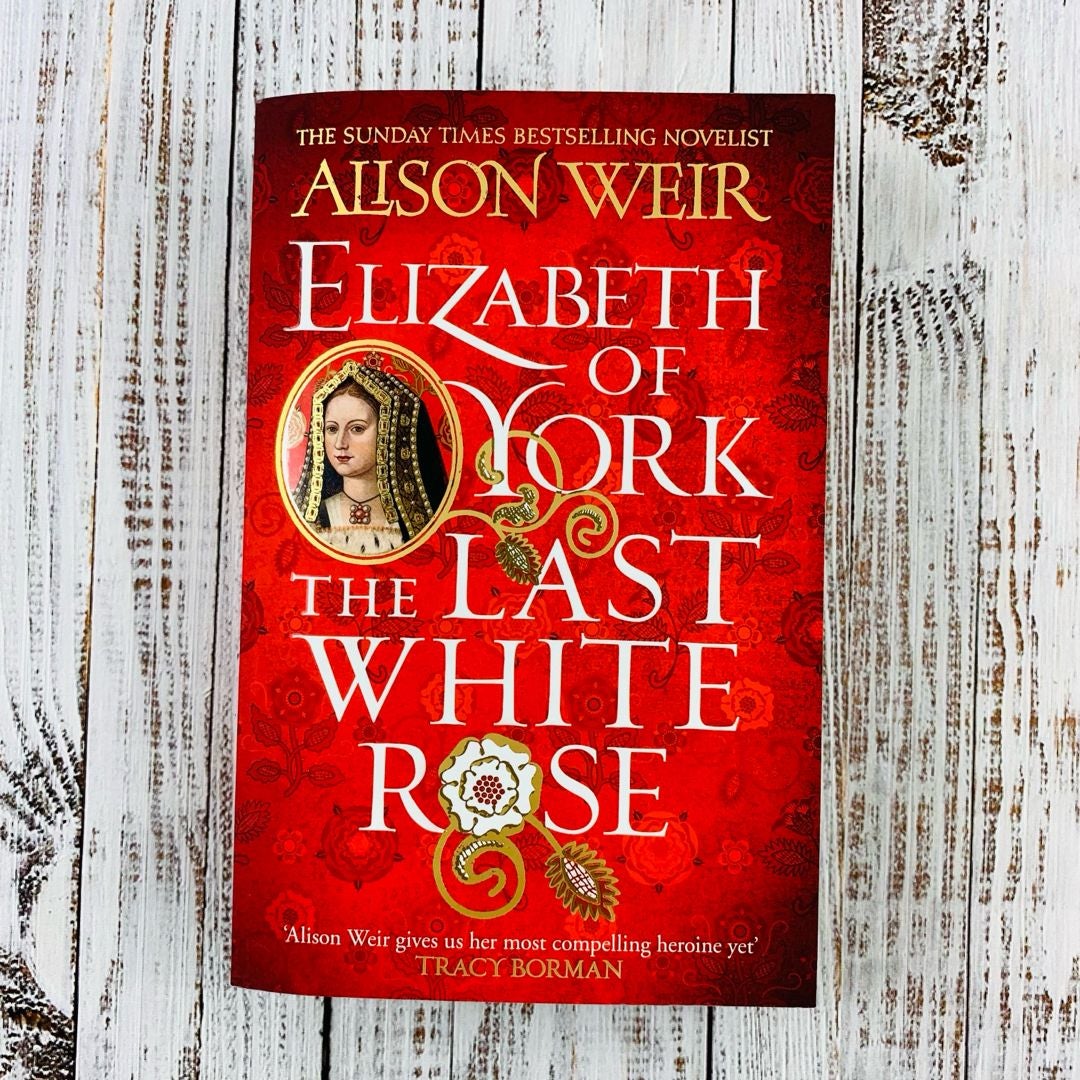 Elizabeth of York: the Last White Rose