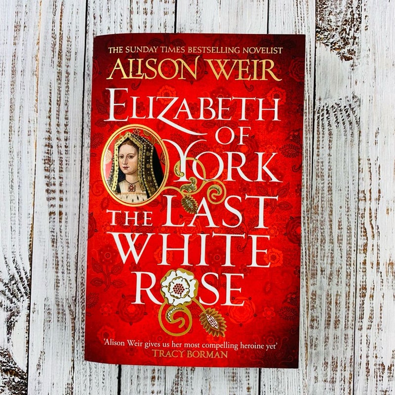 The Last White Rose: A Novel of Elizabeth of York