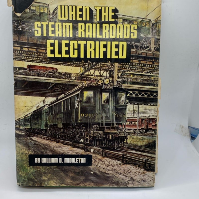 When the Steam Railroads Electrified