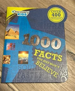 1,000 Facts You Just Won't Believe