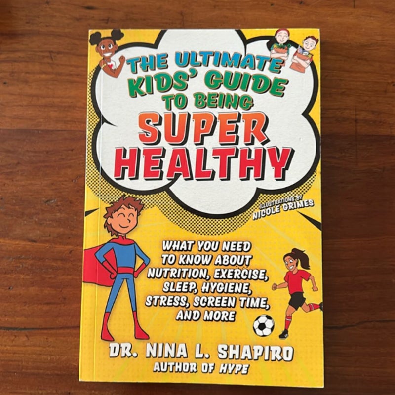 Ultimate Kids' Guide to Being Super Healthy