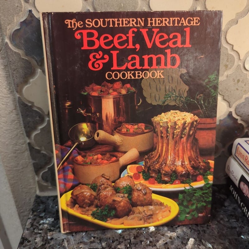 The Southern Heritage Beef, Veal and Lamb Cookbook