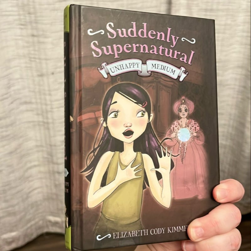 Suddenly Supernatural: Unhappy Medium