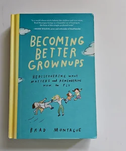 Becoming Better Grownups