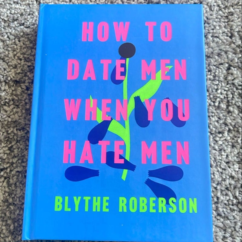 How to Date Men When You Hate Men