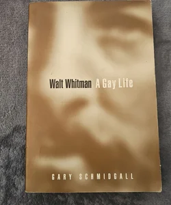 Walt Whitman A Gay Life