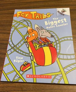 The Biggest Roller Coaster: an Acorn Book (Fox Tails #2)