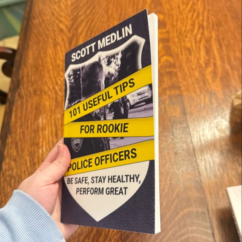 101 Useful Tips for Rookie Police Officers