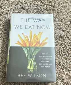 The Way We Eat Now