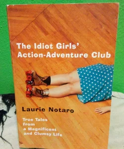 First Edition - The Idiot Girls' Action-Adventure Club