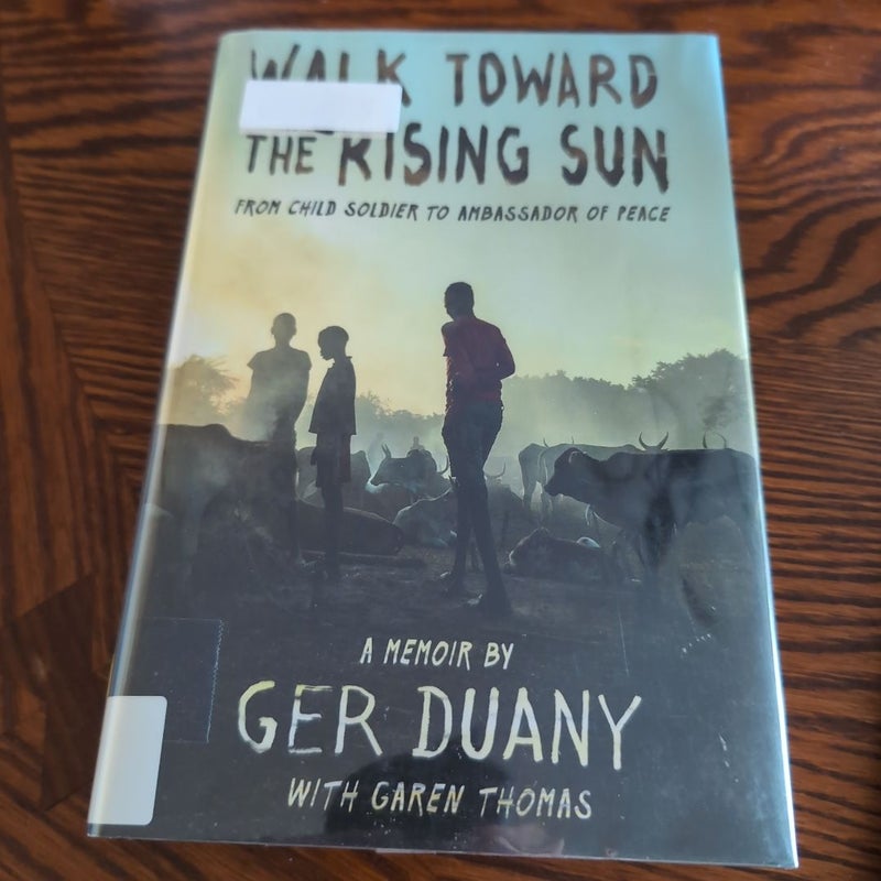 Walk Toward the Rising Sun (Library Copy)