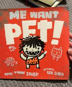 Me Want Pet!