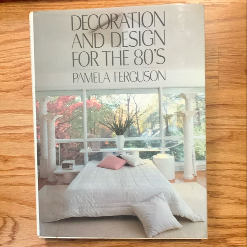 Decoration and Design For the 80’s