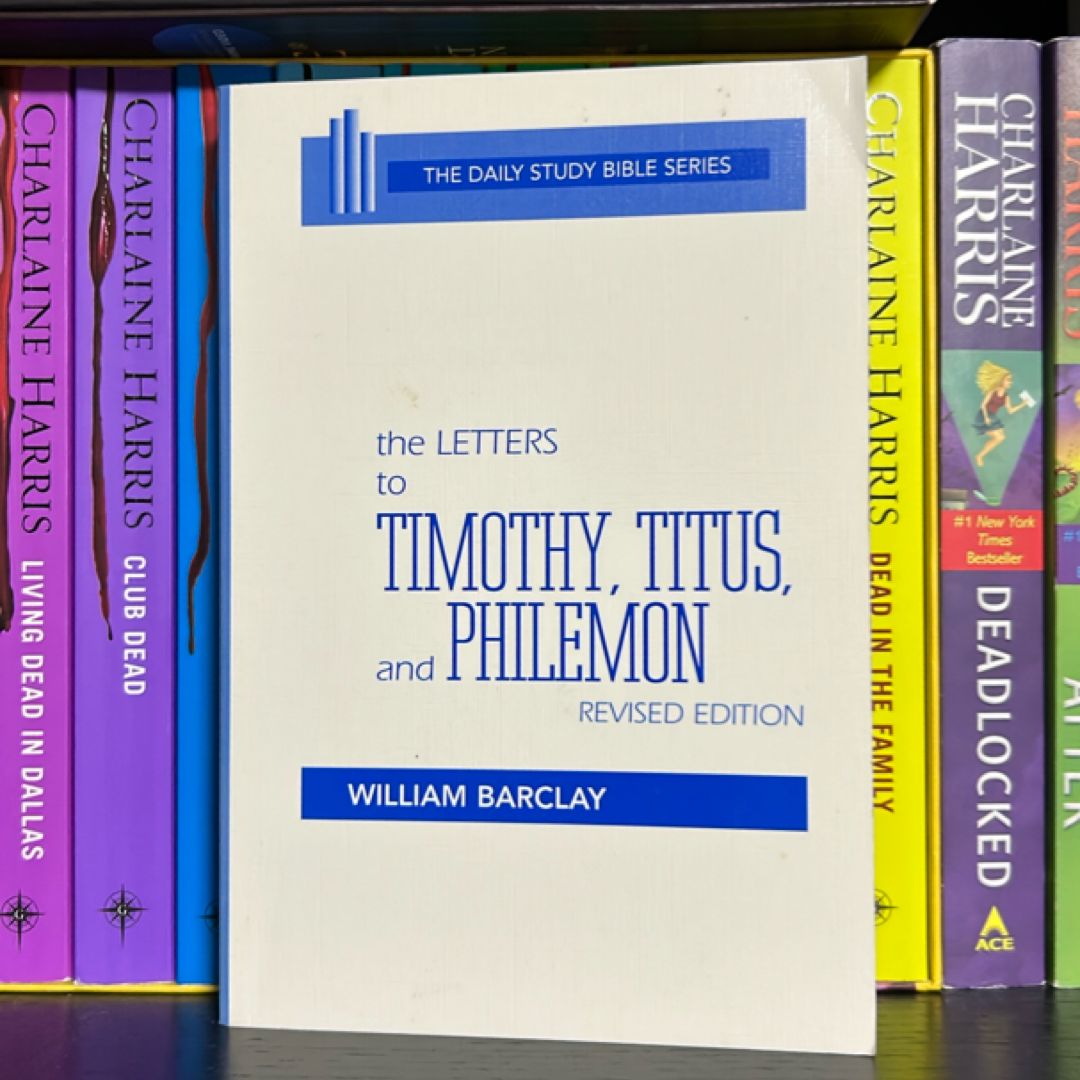 The Letters to Timothy, Titus, and Philemon