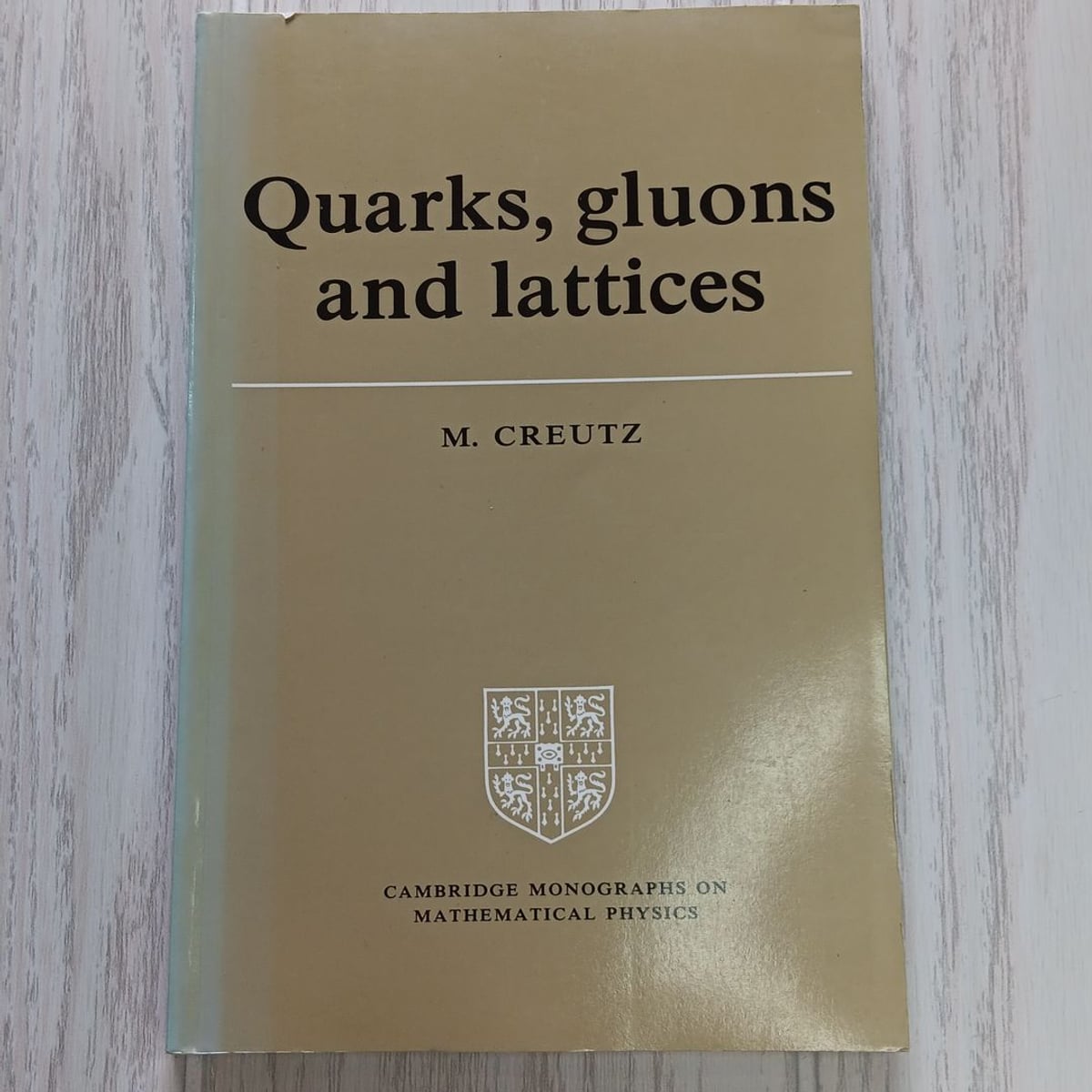Quarks, Gluons and Lattices by Michael Creutz, P. V. Landshoff, D. R ...