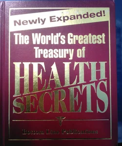 Newly expanded! The world's greatest Treasury of health secrets