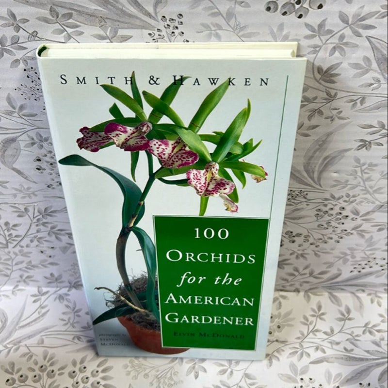 100 Orchids for the American Gardener