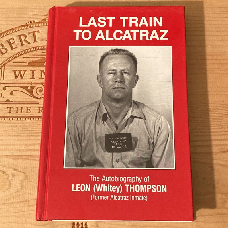 Signed Autobiography Book ~ Last Train to Alcatraz by Leon Thompson