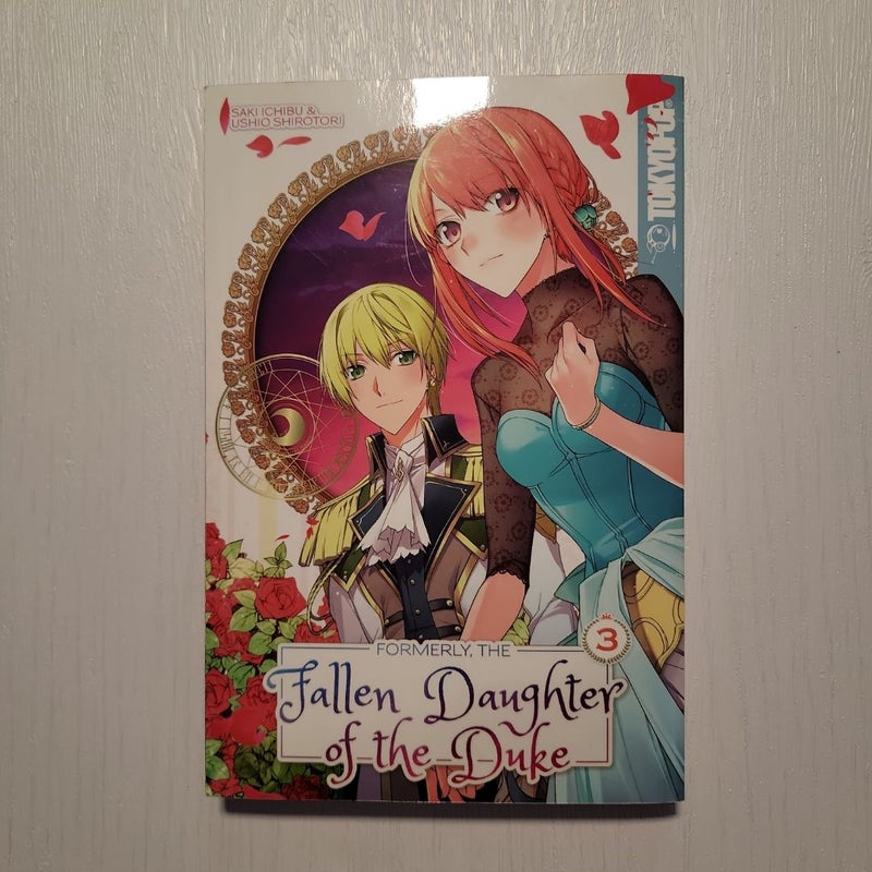 Formerly, the Fallen Daughter of the Duke, Volume 3