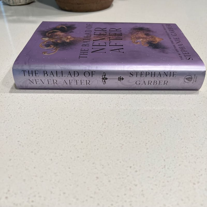 The Ballad of Never After by Stephanie Garber , Hardcover