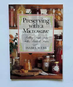 Preserving with a Microwave