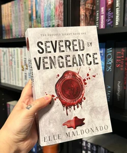 Severed by Vengeance PROBABLY SMUT SPECIAL EDITION 
