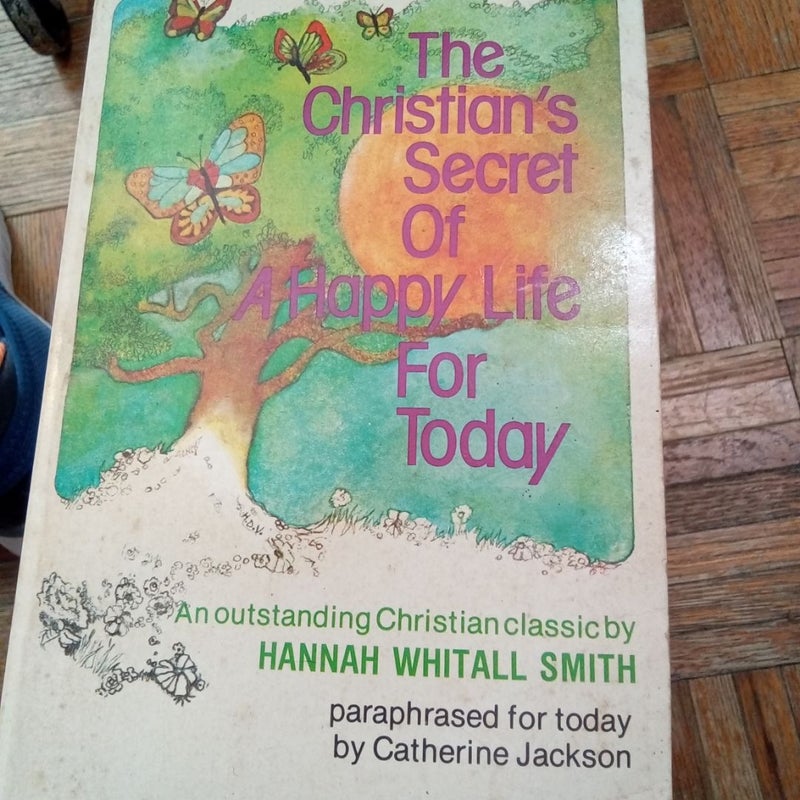 The Christian's Secret of a Happy Life for Today