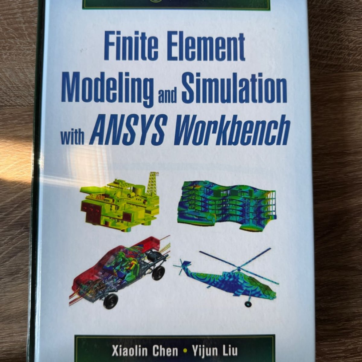 Finite Element Modeling and Simulation with Ansys Workbench by Xiaolin ...