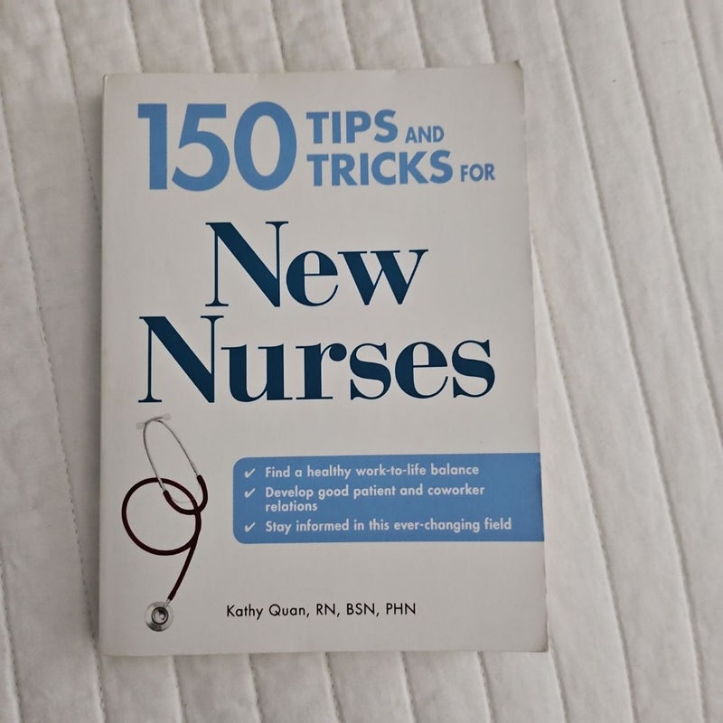 150 Tips and Tricks for New Nurses