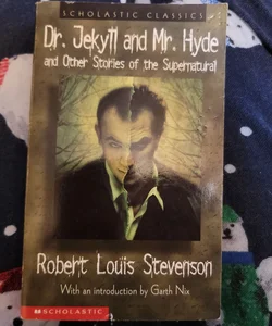 Dr Jekyll and Mr Hyde and Other Stories of the Supernatural 