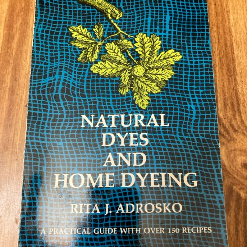 Natural Dyes and Home Dyeing