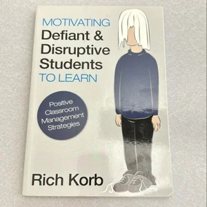 Motivating Defiant and Disruptive Students to Learn