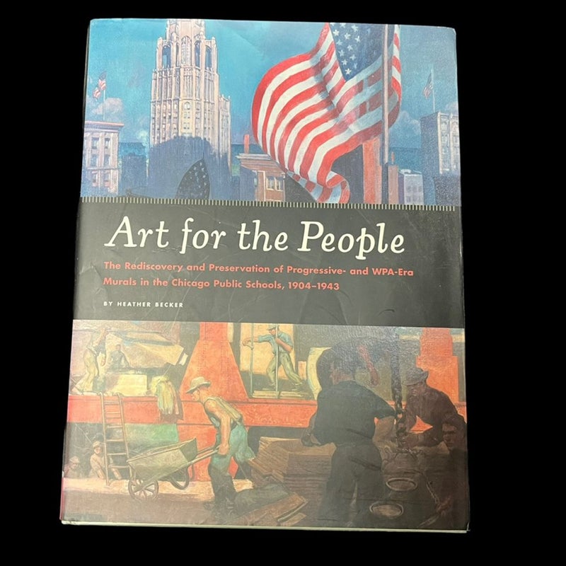 Art for the People - The Rediscovery and Preservation of Progressive- and WPA-Era Murals in the Chicago Public Schools, 1904-1943