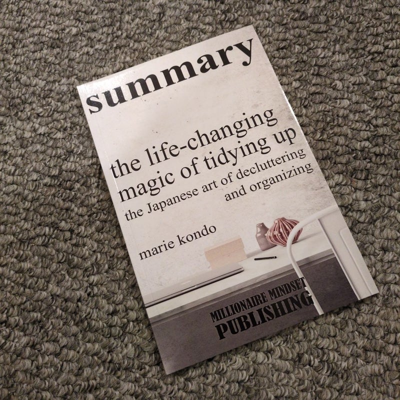 Summary: the Life Changing Magic of Tidying up by Marie Kondo