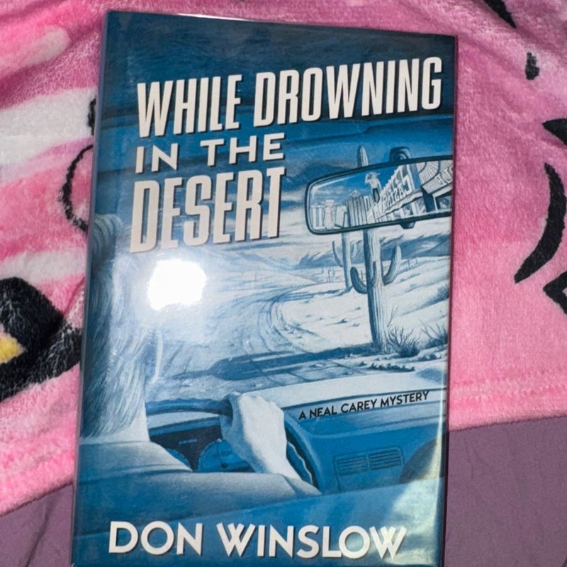 WHILE DROWNING IN THE DESERT SIGNED