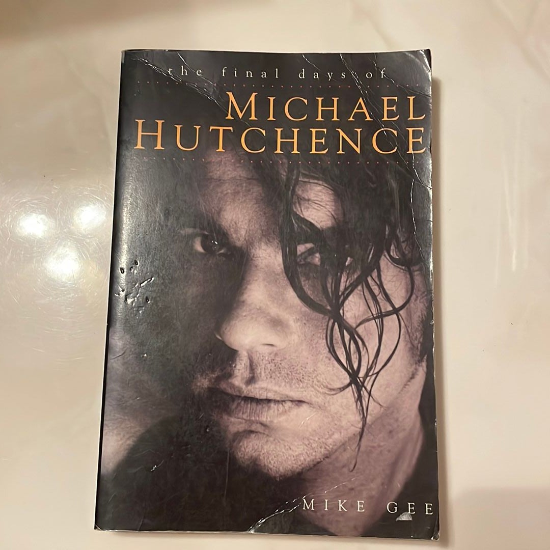 Life and Death of Michael Hutchence