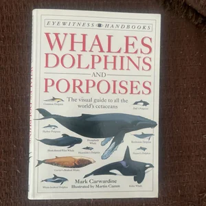 Whales, Dolphins, and Porpoises