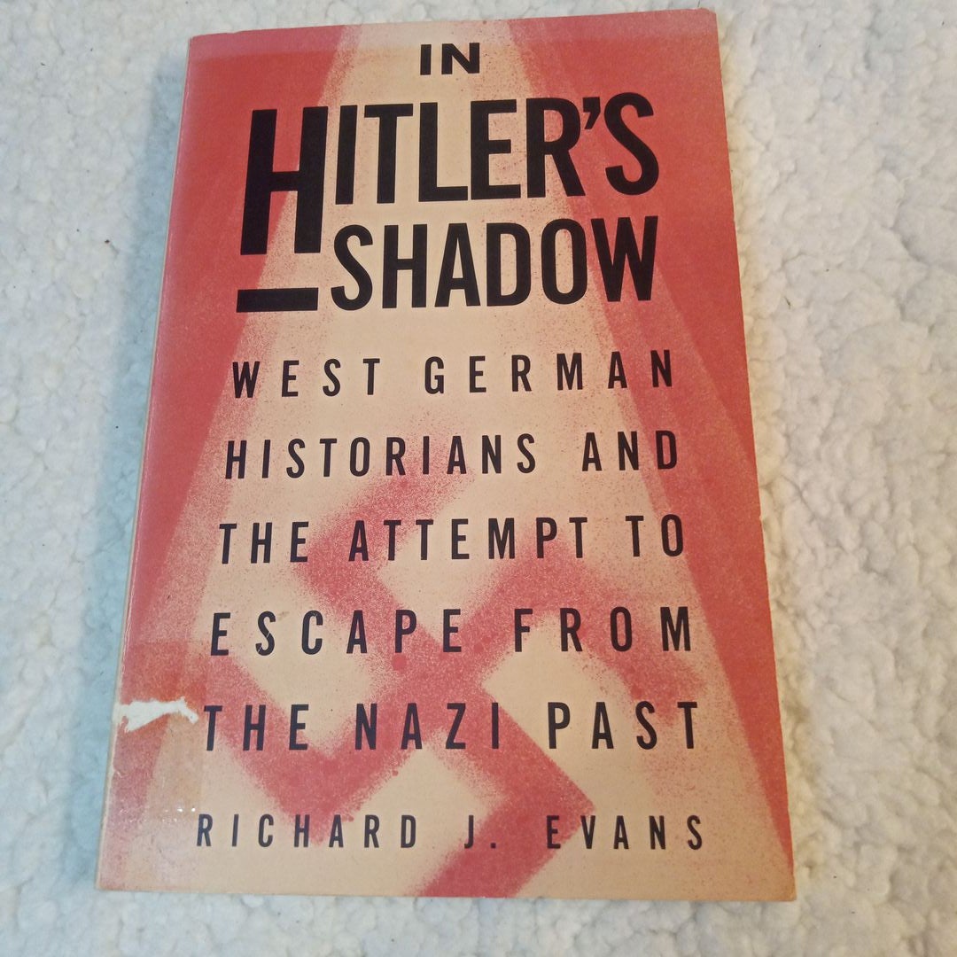 In Hitler's Shadow by Richard J. Evans