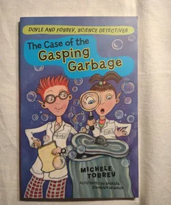 The Case of the Gasping Garbage
