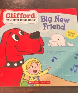 The Big New Friend (Clifford the Big Red Dog Storybook)
