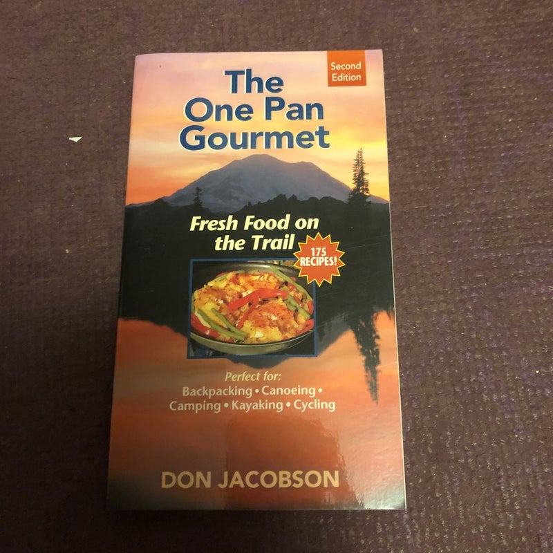 One-Pan Gourmet Fresh Food on the Trail 2/e