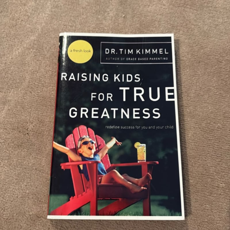 Raising Kids for True Greatness