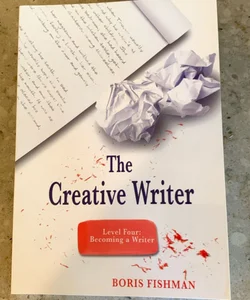 The Creative Writer Level Four: Becoming a Writer