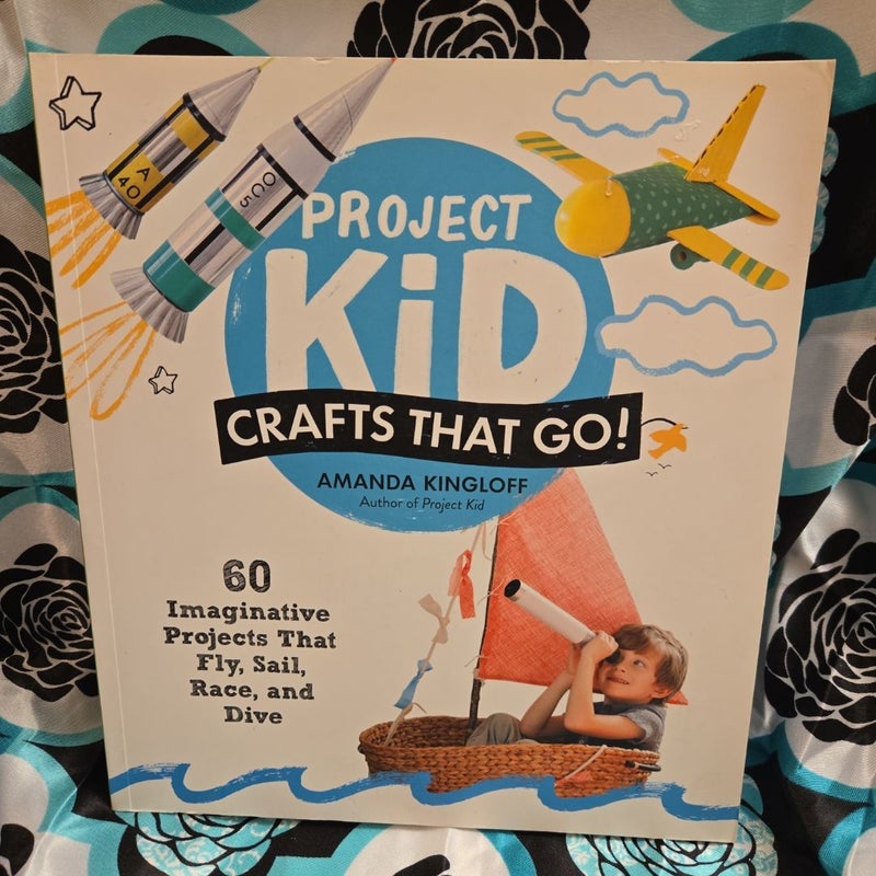 Project Kid: Crafts That Go!