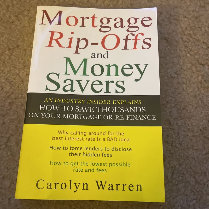 Mortgage Ripoffs and Money Savers