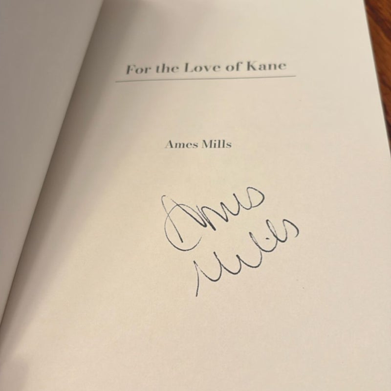 For the love of Kane (SIGNED) 