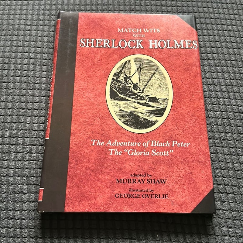 Match Wits with Sherlock Holmes: The Adventure of Black Peter and the Gloria Scott