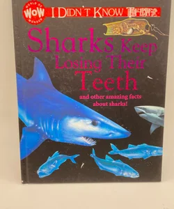 I didn’t know that Sharks Keep Losing Their Teeth