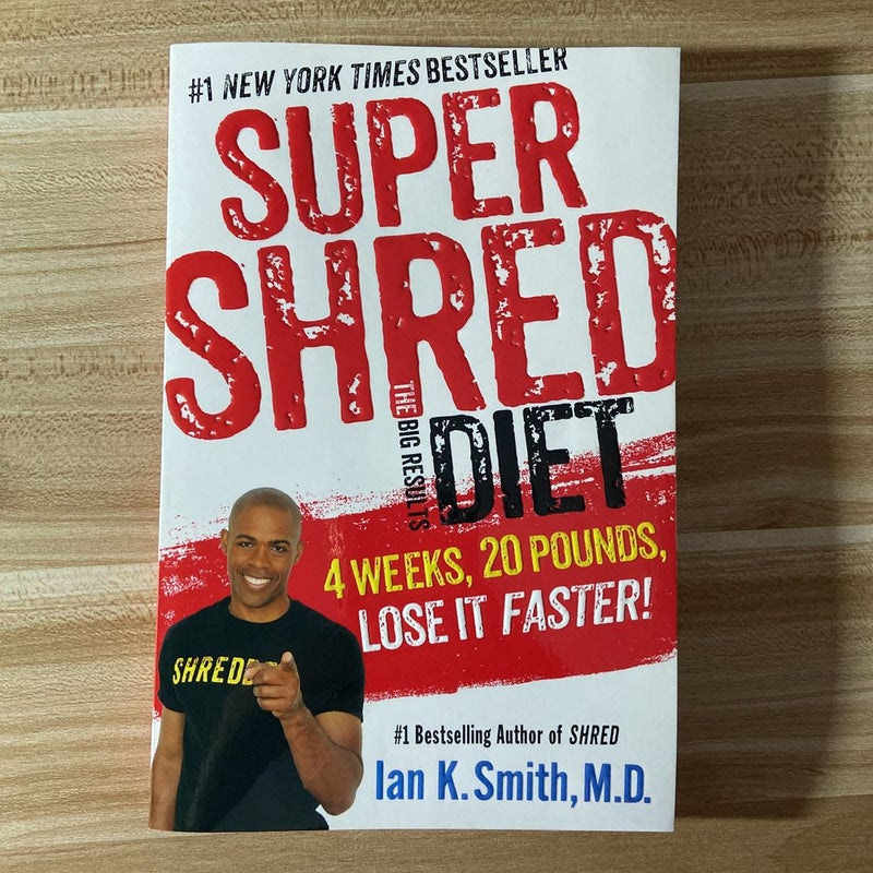 Super Shred: the Big Results Diet