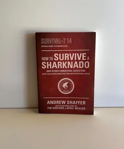 How to Survive a Sharknado by Andrew Schaffer Survival-7 14 Official Guide to Staying Alive - Trade Paperback, GOOD